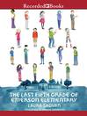 Cover image for The Last Fifth Grade of Emerson Elementary